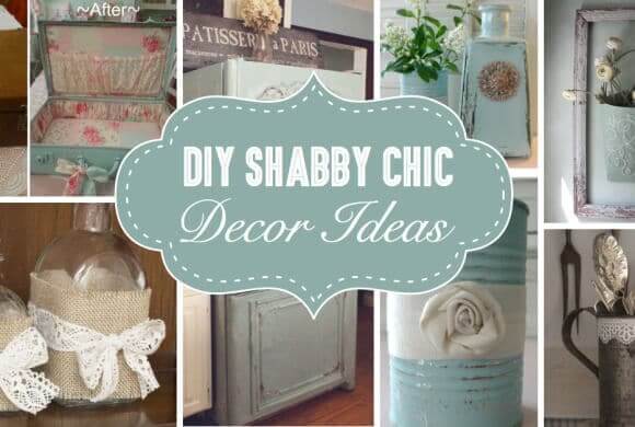 Wunderbare DIY Shabby Chic Dekoideen für alle, die den Retrostil lieben Wunderbare DIY Shabby Chic Dekoideen für alle, die den Retrostil lieben